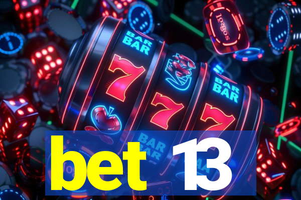 bet 13